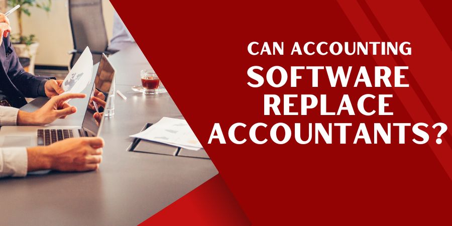 Can Accounting Software Replace Accountants