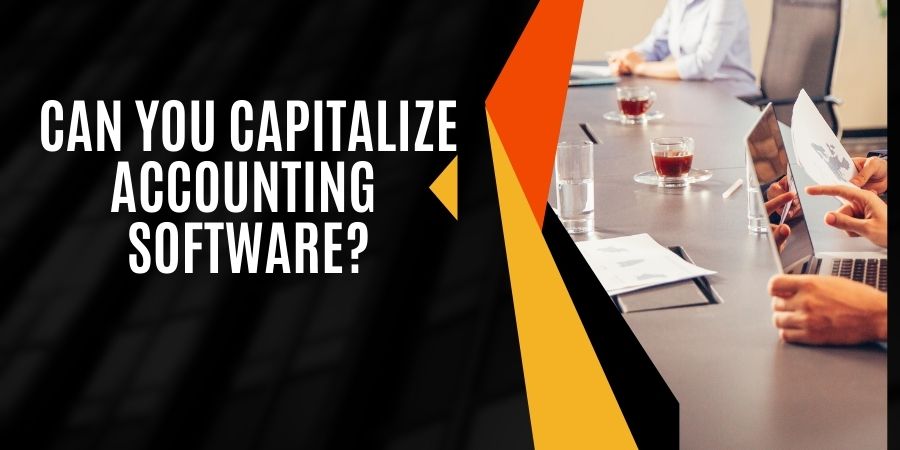 Can You Capitalize Accounting Software