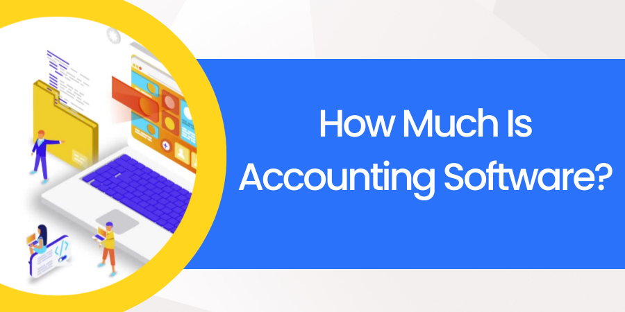 How Much Is Accounting Software?
