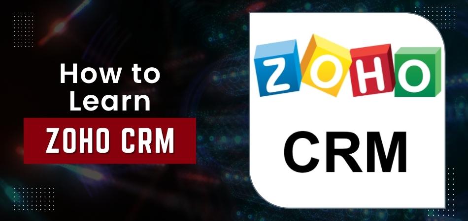 How to Learn Zoho Crm?