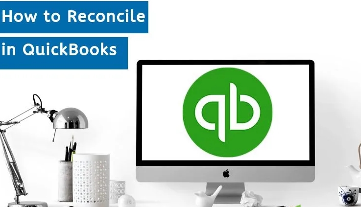 How to Reconcile in Quickbooks?