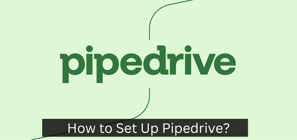 How to Set Up Pipedrive