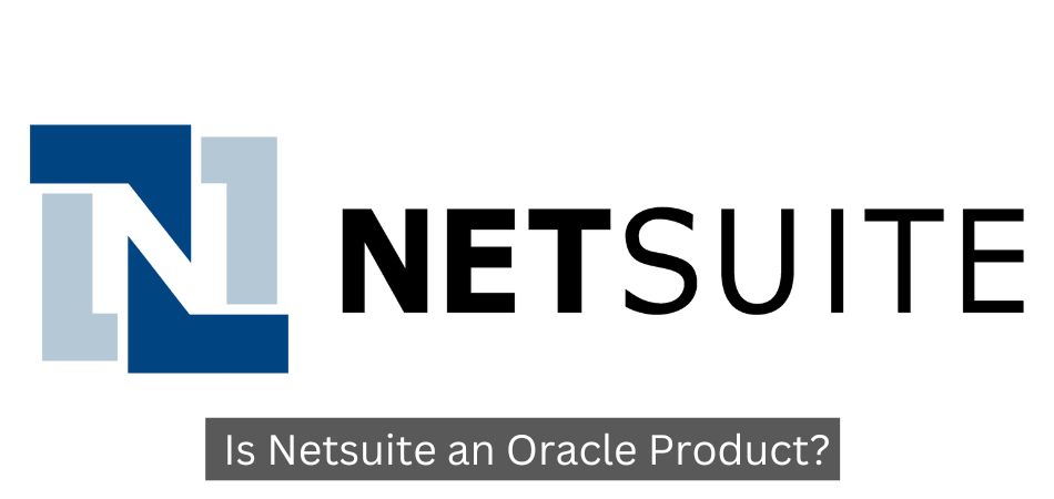Is Netsuite an Oracle Product?