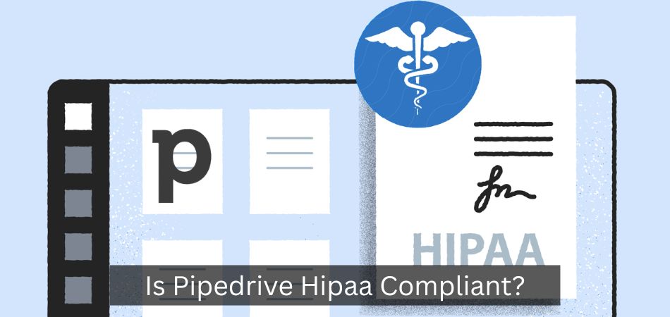 Is Pipedrive Hipaa Compliant?