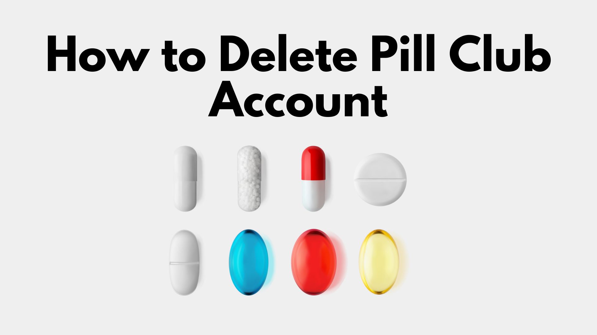 How to delete pill club account