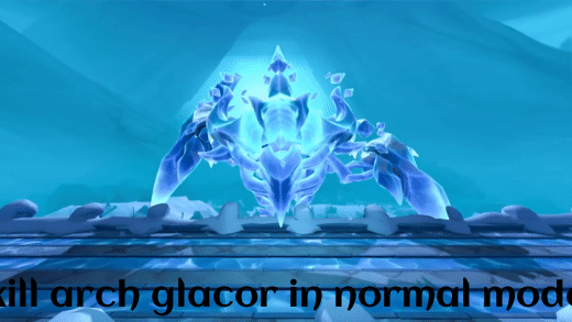 how to kill arch glacor