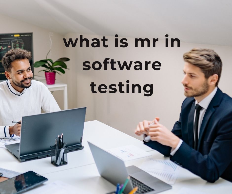 what is mr in software testing