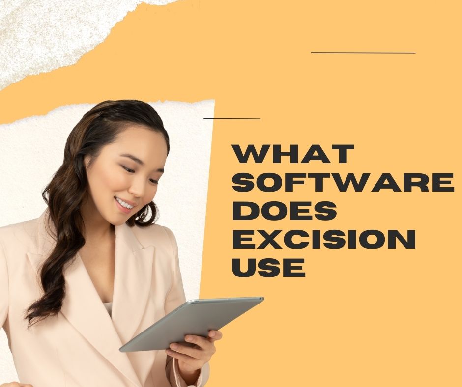 what software does excision use